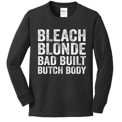 Funny Bleach Blonde Bad Built Butch Body Kids Long Sleeve Shirt