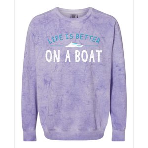 Funny Boating Boat Gift Life Better On Boat Captain Colorblast Crewneck Sweatshirt