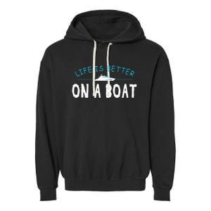 Funny Boating Boat Gift Life Better On Boat Captain Garment-Dyed Fleece Hoodie