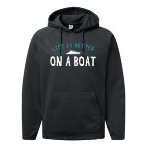 Funny Boating Boat Gift Life Better On Boat Captain Performance Fleece Hoodie