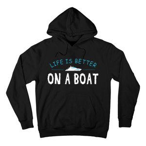 Funny Boating Boat Gift Life Better On Boat Captain Hoodie