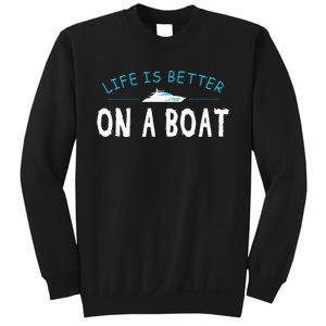 Funny Boating Boat Gift Life Better On Boat Captain Sweatshirt