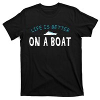 Funny Boating Boat Gift Life Better On Boat Captain T-Shirt