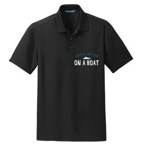 Funny Boating Boat Gift Life Better On Boat Captain Dry Zone Grid Polo