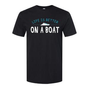 Funny Boating Boat Gift Life Better On Boat Captain Softstyle CVC T-Shirt