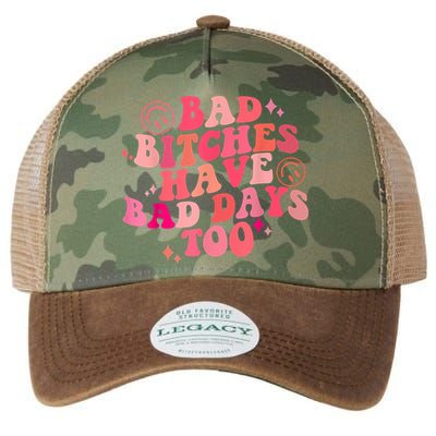 Funny Bad Bitches Have Bad Days Too Retro Funny Saying Groovy Memes Bad Bitches Legacy Tie Dye Trucker Hat