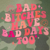 Funny Bad Bitches Have Bad Days Too Retro Funny Saying Groovy Memes Bad Bitches Legacy Tie Dye Trucker Hat