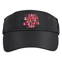 Funny Bad Bitches Have Bad Days Too Retro Funny Saying Groovy Memes Bad Bitches Adult Drive Performance Visor