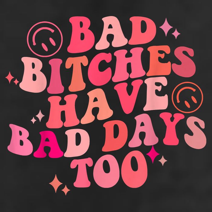 Funny Bad Bitches Have Bad Days Too Retro Funny Saying Groovy Memes Bad Bitches Beanie