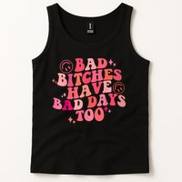Funny Bad Bitches Have Bad Days Too Retro Funny Saying Groovy Memes Bad Bitches Tank Top