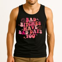 Funny Bad Bitches Have Bad Days Too Retro Funny Saying Groovy Memes Bad Bitches Tank Top