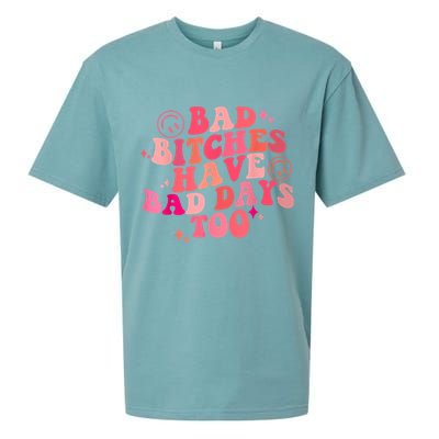 Funny Bad Bitches Have Bad Days Too Retro Funny Saying Groovy Memes Bad Bitches Sueded Cloud Jersey T-Shirt