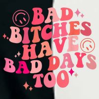 Funny Bad Bitches Have Bad Days Too Retro Funny Saying Groovy Memes Bad Bitches Infant Baby Jersey Bodysuit