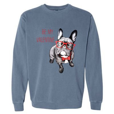 French Bulldog Be My Valentine With Red Glasses Gift Garment-Dyed Sweatshirt