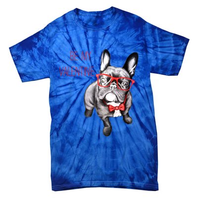 French Bulldog Be My Valentine With Red Glasses Gift Tie-Dye T-Shirt