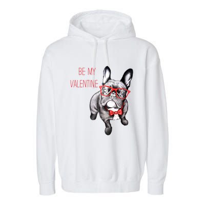 French Bulldog Be My Valentine With Red Glasses Gift Garment-Dyed Fleece Hoodie