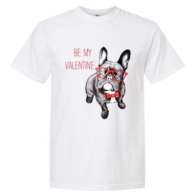 French Bulldog Be My Valentine With Red Glasses Gift Garment-Dyed Heavyweight T-Shirt