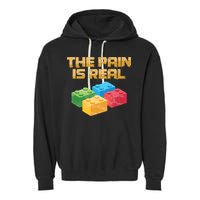 Funny Building Blocks Bricks Builder Pain Is Real Gift Garment-Dyed Fleece Hoodie