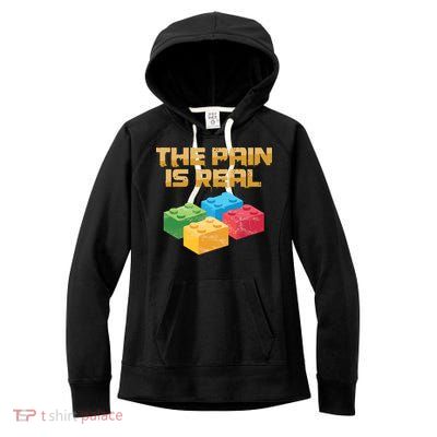 Funny Building Blocks Bricks Builder Pain Is Real Gift Women's Fleece Hoodie