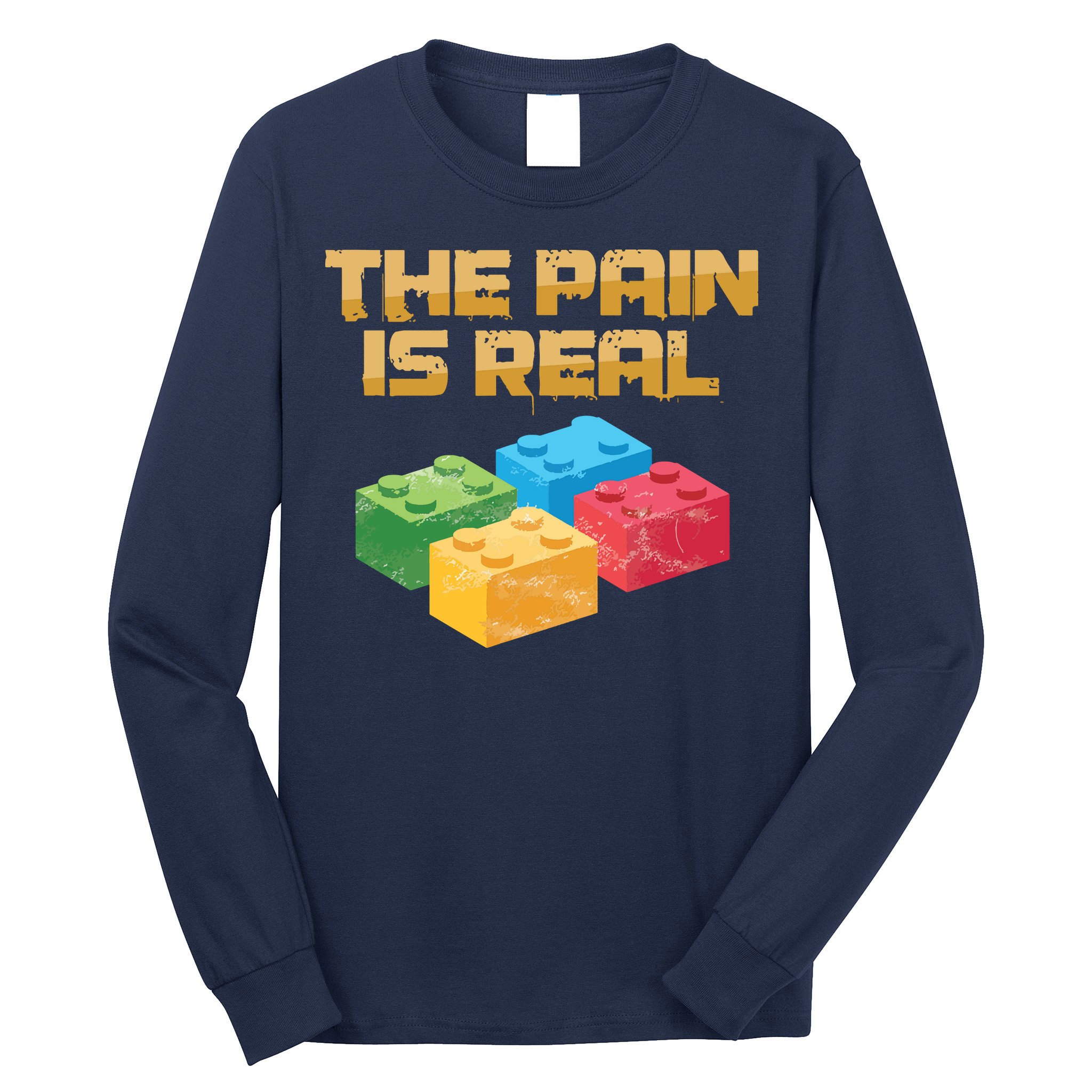 Funny Building Blocks Bricks Builder Pain Is Real Gift Long Sleeve Shirt