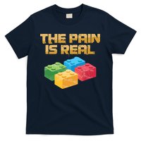 Funny Building Blocks Bricks Builder Pain Is Real Gift T-Shirt