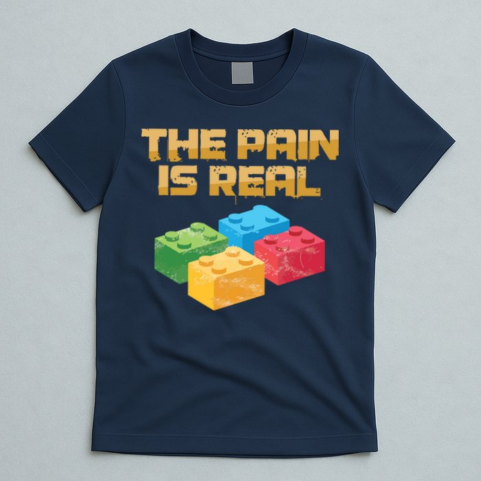 Funny Building Blocks Bricks Builder Pain Is Real Gift T-Shirt