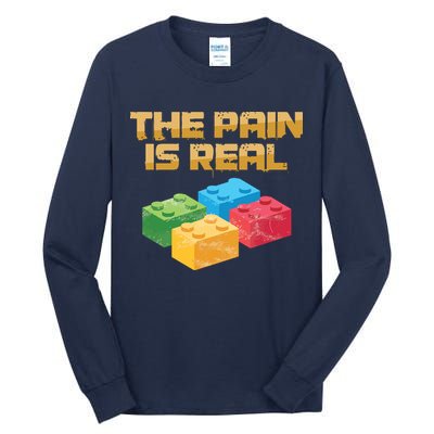 Funny Building Blocks Bricks Builder Pain Is Real Gift Tall Long Sleeve T-Shirt