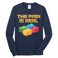 Funny Building Blocks Bricks Builder Pain Is Real Gift Tall Long Sleeve T-Shirt