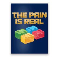 Funny Building Blocks Bricks Builder Pain Is Real Gift Poster