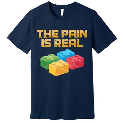 Funny Building Blocks Bricks Builder Pain Is Real Gift Premium T-Shirt