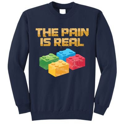Funny Building Blocks Bricks Builder Pain Is Real Gift Tall Sweatshirt