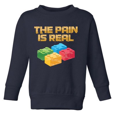 Funny Building Blocks Bricks Builder Pain Is Real Gift Toddler Sweatshirt