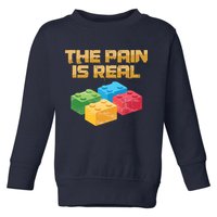 Funny Building Blocks Bricks Builder Pain Is Real Gift Toddler Sweatshirt