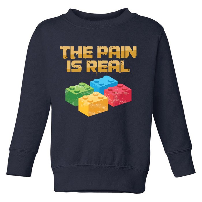 Funny Building Blocks Bricks Builder Pain Is Real Gift Toddler Sweatshirt