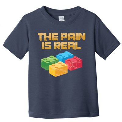Funny Building Blocks Bricks Builder Pain Is Real Gift Toddler T-Shirt