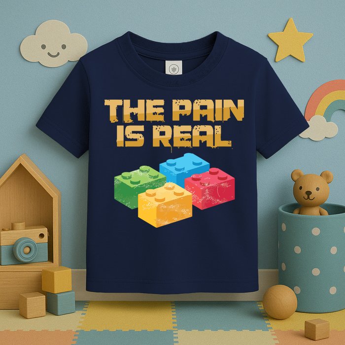 Funny Building Blocks Bricks Builder Pain Is Real Gift Toddler T-Shirt