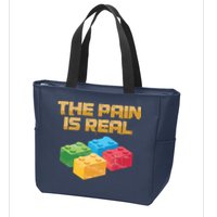 Funny Building Blocks Bricks Builder Pain Is Real Gift Zip Tote Bag
