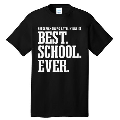 Fredericksburg Battlin Billies Best Ever Hs Tall T-Shirt