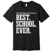 Fredericksburg Battlin Billies Best Ever Hs Premium T-Shirt