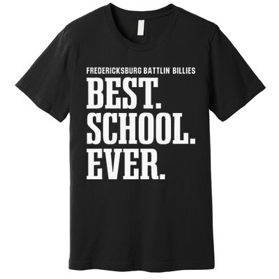 Fredericksburg Battlin Billies Best Ever Hs Premium T-Shirt