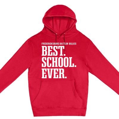 Fredericksburg Battlin Billies Best Ever Hs Premium Pullover Hoodie