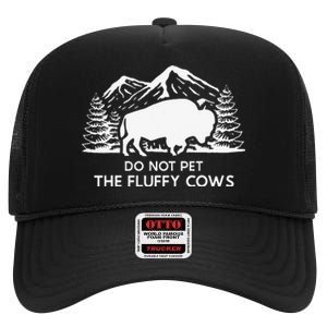 Funny Buffalo Bison Do Not Pet The Fluffy Cow High Crown Mesh Back Trucker Hat