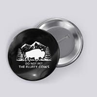 Funny Buffalo Bison Do Not Pet The Fluffy Cow Button