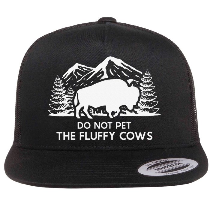 Funny Buffalo Bison Do Not Pet The Fluffy Cow Flat Bill Trucker Hat