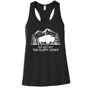 Funny Buffalo Bison Do Not Pet The Fluffy Cow Women's Racerback Tank