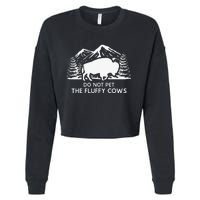 Funny Buffalo Bison Do Not Pet The Fluffy Cow Cropped Pullover Crew