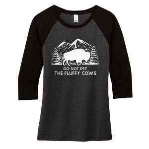 Funny Buffalo Bison Do Not Pet The Fluffy Cow Women's Tri-Blend 3/4-Sleeve Raglan Shirt