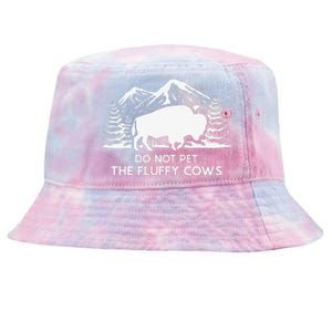 Funny Buffalo Bison Do Not Pet The Fluffy Cow Tie-Dyed Bucket Hat