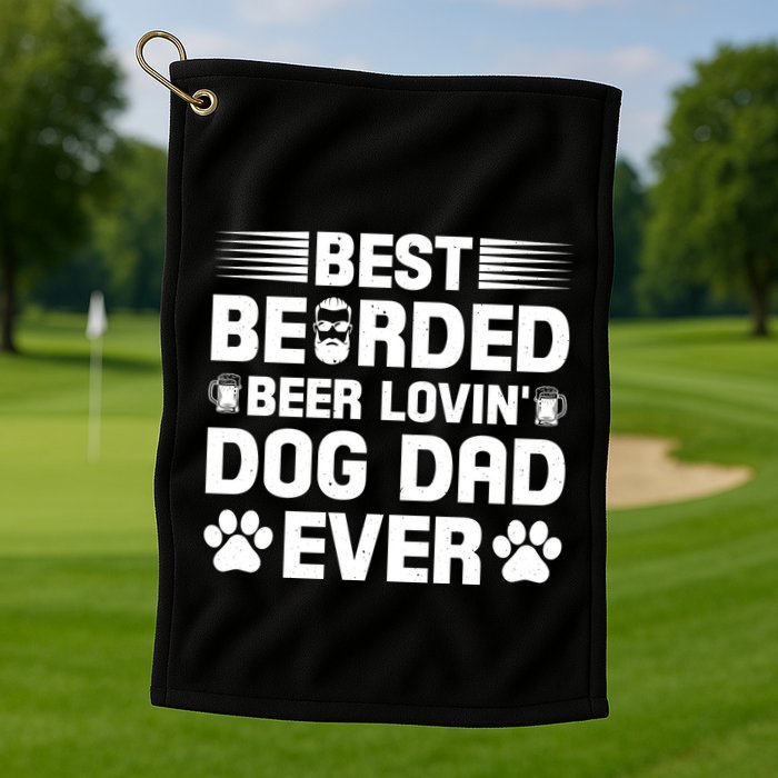 Funny Best Bearded Beer Lovin Dog Dad Slogan Golf Towel