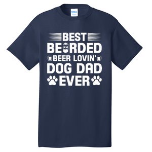 Funny Best Bearded Beer Lovin Dog Dad Slogan Tall T-Shirt